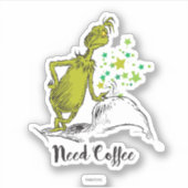 Grinch | Grappig Heb Koffie Nodig Sticker (Voorkant)