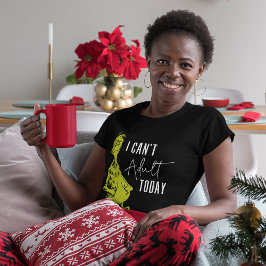Grinch | Ik Kan Vanavond Niet Volwassen Zijn T-Shi T-shirt