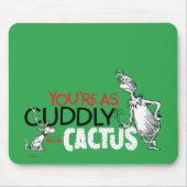 Grinch | Je bent zo knuffelig als een cactus Muismat (Voorkant)