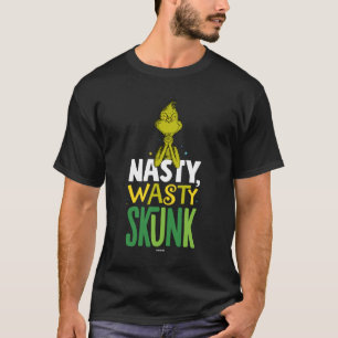 Grinch   Nasty Wasty Skunk T-shirt