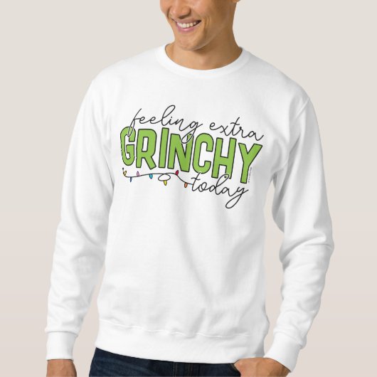 Grinch | Voel me vandaag extra grincherig 2 Trui (Voorkant)