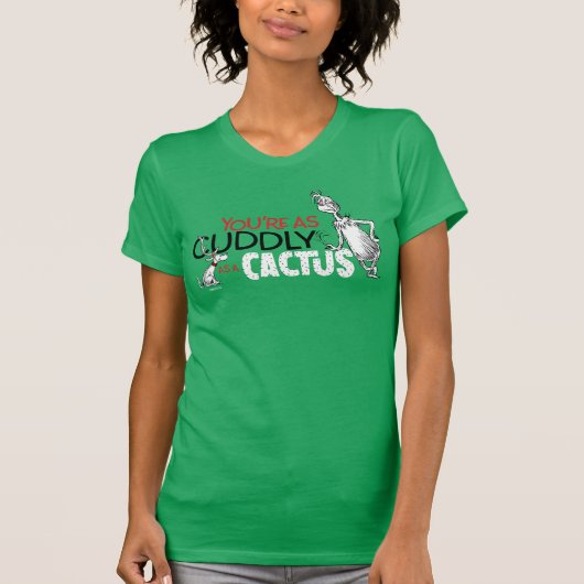 Grinch | You're as Cudly as a Cactus Quote T-shirt (Voorkant)