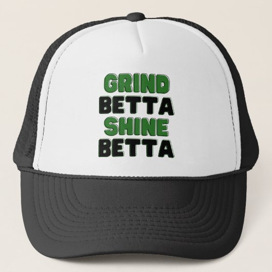 Grind Betta Shine Betta Verhoog uw drukte en gloed Trucker Pet (Voorkant)