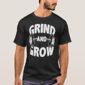 Grind en groei - Gym Workout Motivatie T-shirt (Voorkant)