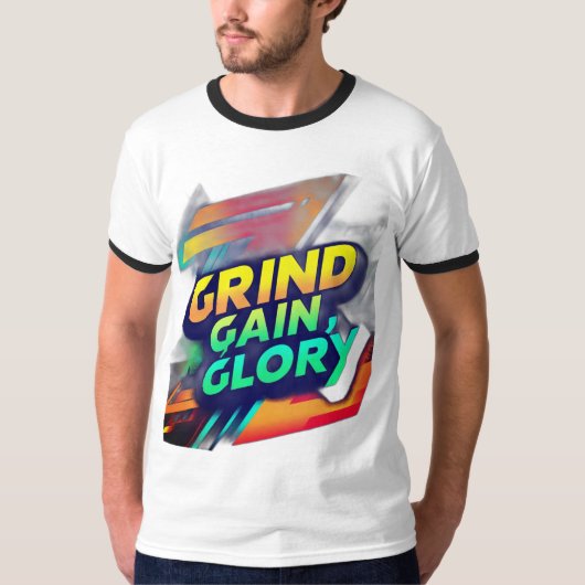 "Grind, Gain, Glory" T-shirt ontwerp (Voorkant)