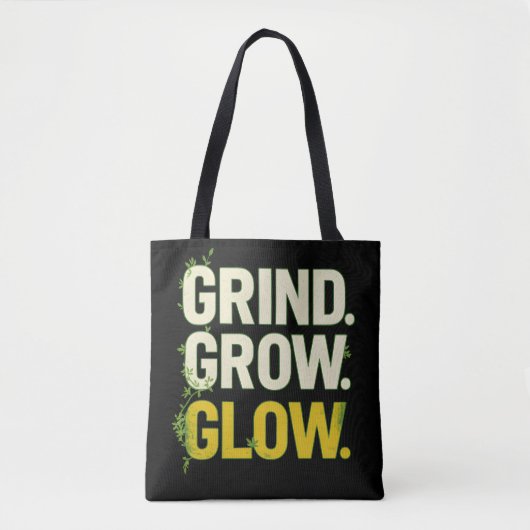 GRIND.GROW.GLOW.—Inspirational Botanical Typograph Tote Bag (Voorkant)