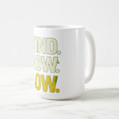 GRIND.GROW.GLOW.—Inspirerende botanische typografi Koffiemok (Voorkant rechts)