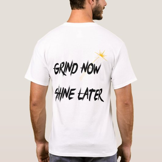 Grind nu later t-shirt (Achterkant)