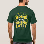 Grind Nu Shine Later Typografie T-shirt Ontwerp (Achterkant)
