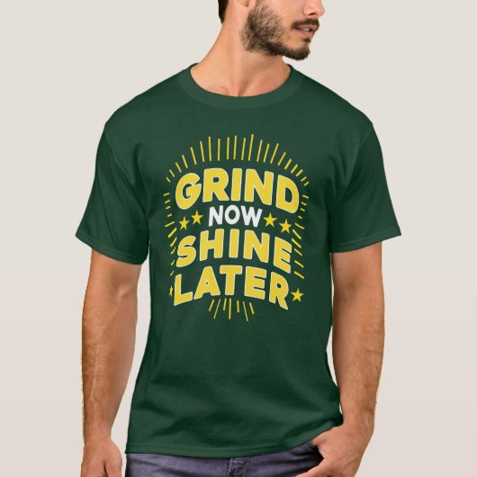 Grind Nu Shine Later Typografie T-shirt Ontwerp (Voorkant)