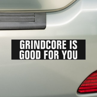 Grindcore is goed voor je bumpersticker