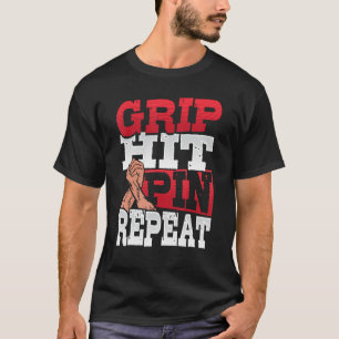 Grip Hit Pin Herhaal Arm Wrestler 1 T-shirt