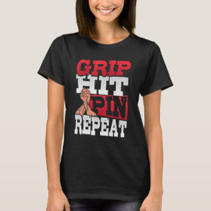 Grip Hit Pin Herhaal Arm Wrestler 1 T-shirt