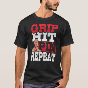 Grip Hit Pin Herhaal Arm Wrestler 1 T-shirt