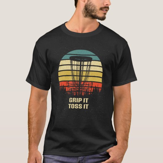Grip It Toss It Disc Golf Sports Golfer Games Outd T-shirt (Voorkant)