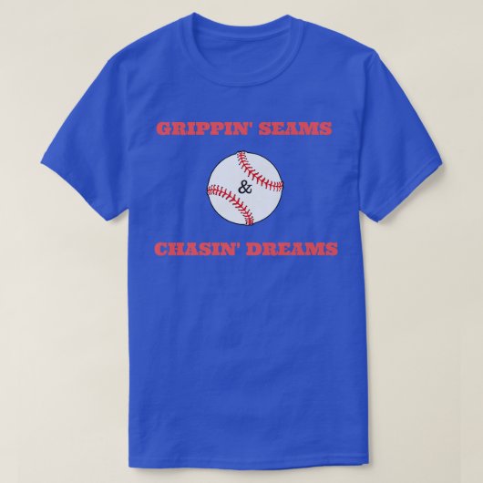 Grippin Seams & Chasin Dreams T shirt Baseball Pit (Design voorkant)