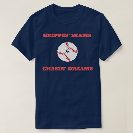 Grippin Seams & Chasin Dreams T shirt Baseball Pit (Design voorkant)