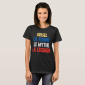 Grisel La Femme The Myth The Legend for Grisel T-shirt (Voorkant volledig)
