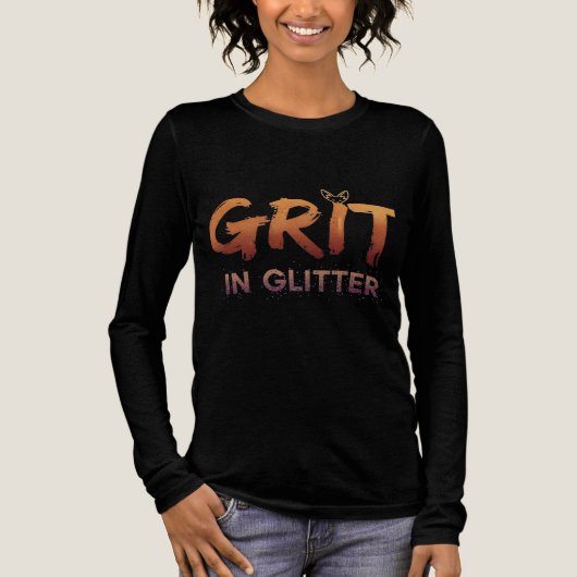 Grit in Glitter – Fierce & Sparkling Quote Tri-Blend Shirt (Voorkant)