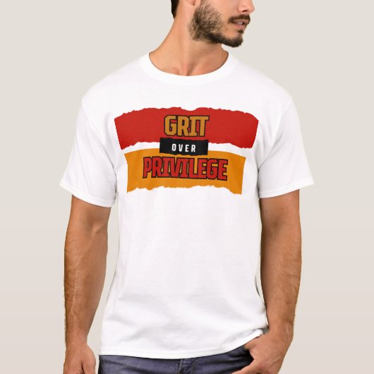 Grit over Privilege™ afgescheurd door het systeem T-shirt (Voorkant)
