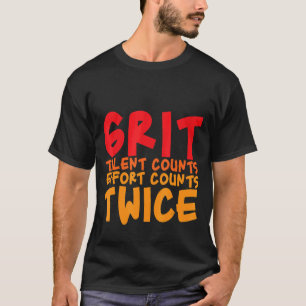 Grit Talent Counts Infort Counts Twice T-shirt
