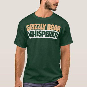Grizzly Beer Whisperer - Funny Grizzly Beer Lover T-shirt