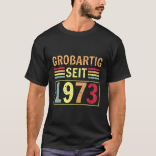 Groãÿig Seit 1973 Groeten Geboorte B-dag T-shirt
