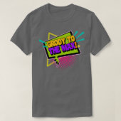 Grody naar het Max Funny 90s Gezegde T-shirt (Design voorkant)
