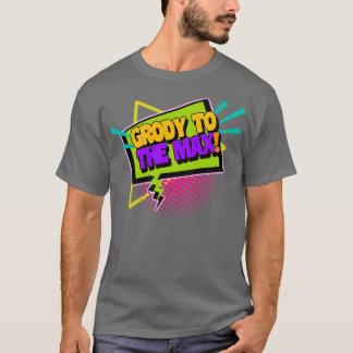 Grody naar het Max Funny 90s Gezegde T-shirt