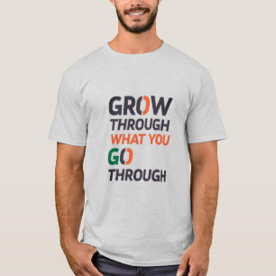 GROEI DOOR ALLES WAAR JE DOORHEEN GAAT D02 T-SHIRT