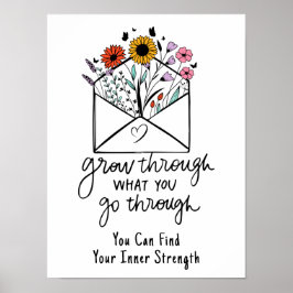 Groei door wat je door wilde bloem gaat poster