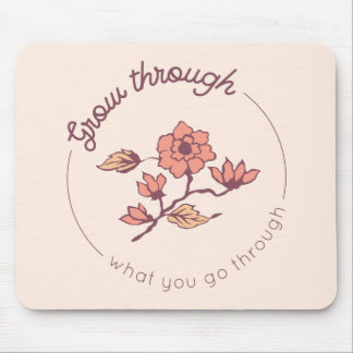 Groei door wat je doorloopt muismat