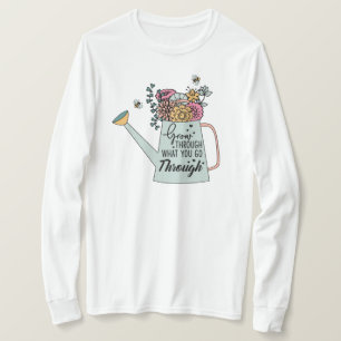 Groei door wat je doorloopt t-shirt