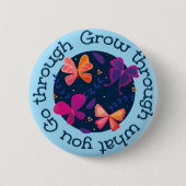 Groei door wat je doormaakt ronde button 5,7 cm (Voorkant)