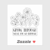 Groei door wat je doormaakt sticker (Vel)