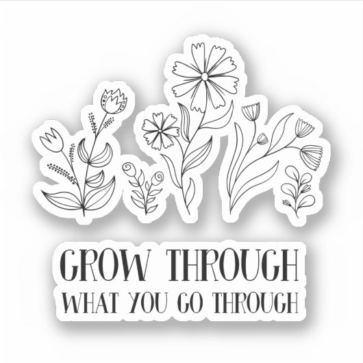 Groei door wat je doormaakt sticker (Voorkant)