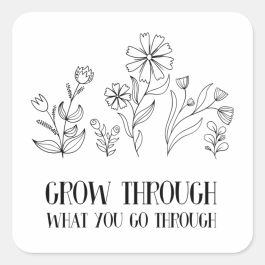 Groei door wat je doormaakt vierkante sticker (Voorkant)