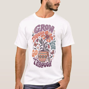Groei door wat je meemaakt, maak ruimte voor magie t-shirt