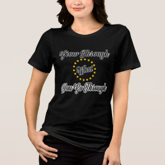 Groei door wat je meemaakt Motiverende T-Shirt