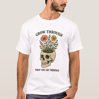 "Groei Door Wat Je Meemaakt" Schedel & Bloemen T-shirt