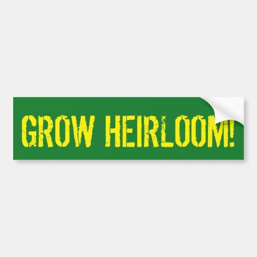 Groei Heirloom! Bumpersticker (Voorkant)