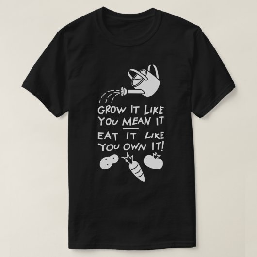 Groei het! Eet het op! T-shirt (Design voorkant)