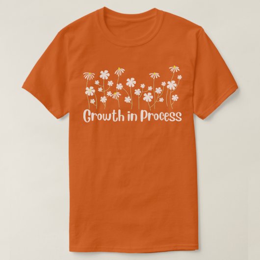 Groei in proces 1 t-shirt (Design voorkant)