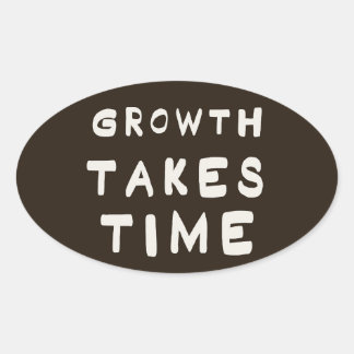Groei kost tijd Motiverende Inspirerende Postkaart Ovale Sticker