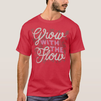 Groei met de stroom t-shirt