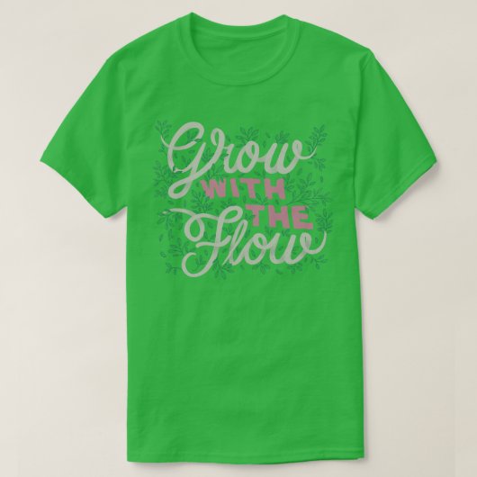 Groei met de stroom t-shirt (Design voorkant)