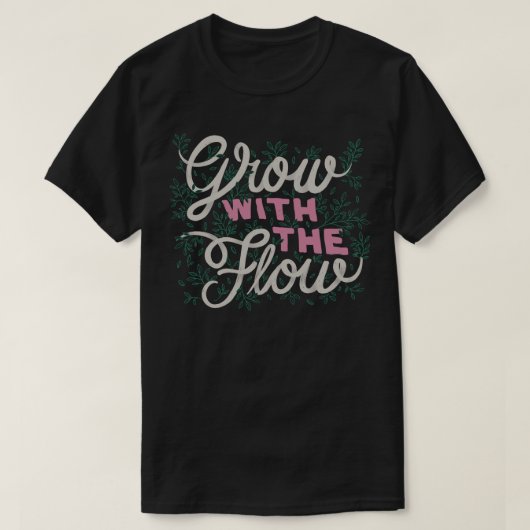 Groei met de stroom t-shirt (Design voorkant)