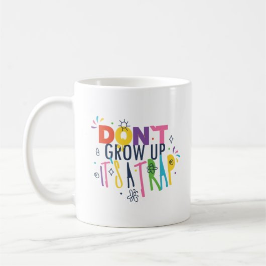 Groei niet op, het is een val koffiemok (Links)