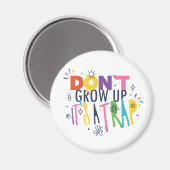 Groei niet op, het is een val magneet (Voorkant / Achterkant)