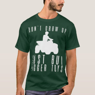 Groei niet op, koop gewoon grotere speelgoed — t-shirt